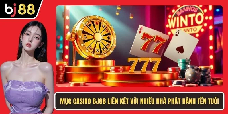 Mục casino BJ88 liên kết với nhiều nhà phát hành tên tuổi