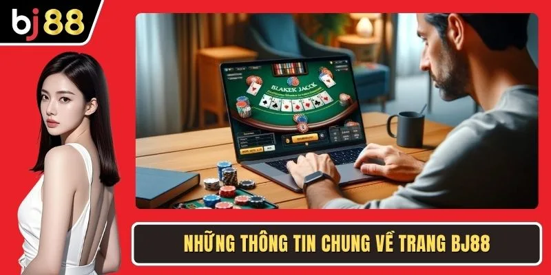 Những thông tin chung về trang BJ88