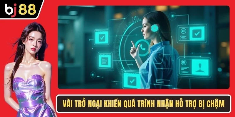 Vài trở ngại khiến quá trình nhận hỗ trợ bị chậm